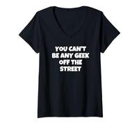 Femme Tu Ne Peux Pas Être Un Geek Quelconque Sorti De Nulle Part. T-Shirt avec Col en V