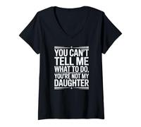 Femme Tu ne Peux Pas me dire Quoi Faire Tu n'es Pas drôle ma Fille T-Shirt avec Col en V