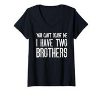 Femme Tu ne peux pas me faire peur, j'ai deux frères - Funny Siblings T-Shirt avec Col en V