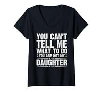 Femme Tu n'es pas ma fille drôle papa cite le jour des pères 2025 T-Shirt avec Col en V