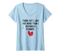Femme Turns Out I Like You More Than I Originally Planned Couples T-Shirt avec Col en V