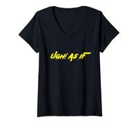 Femme Ugh! As If | Film Clueless des années 1990 sur Les Adolescents T-Shirt avec Col en V