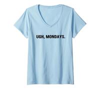 Femme Ugh Mondays Employees Staff Workers Students Funny Sarcastic T-Shirt avec Col en V
