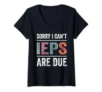 Femme Un Enseignant SPED en éducation spécialisée est désolé, Je ne Peux Pas. Les IEPS sont dus T-Shirt avec Col en V