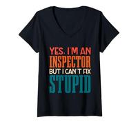 Femme Un Inspecteur drôle ne Peut Pas réparer Un Design Stupide T-Shirt avec Col en V