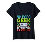Femme Un Papa Geek Ne Vieillit Pas Il Level Up T-Shirt avec Col en V
