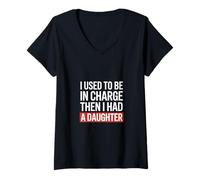 Femme Un père drôle Qui disait Que j'étais Responsable Avait Une Fille T-Shirt avec Col en V