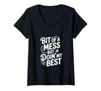 Femme Un Peu de désordre mais Je Fais de Mon Mieux T-Shirt avec Col en V