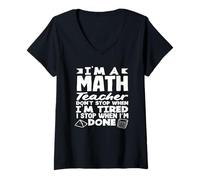 Femme Un professeur de mathématiques ne s'arrête pas quand je suis fatigué T-Shirt avec Col en V