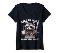 Femme Un Raton Laveur drôle Qui Dit « OK, Je suis là », où est Le Travail T-Shirt avec Col en V