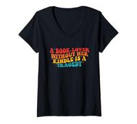 Femme Une Amoureuse du Livre sans Son Kindle est Une tragédie. Vêtements T-Shirt avec Col en V