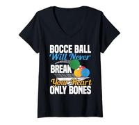 Femme Une Boule de pétanque ne Vous brisera jamais Le cœur, Seulement des os T-Shirt avec Col en V