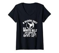 Femme Une Ceinture Noire est Une Ceinture Blanche Qui a refusé d'abandonner T-Shirt avec Col en V