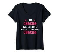Femme Une chacha pas chiante c'est pas une vraie chacha T-Shirt avec Col en V