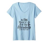 Femme Une Chose Amusante à Faire Le Matin est de ne Pas me Parler T-Shirt avec Col en V