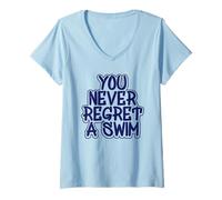 Femme Une équipe de Natation Que Vous ne regretterez jamais d'avoir nagé T-Shirt avec Col en V