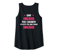 Femme Une Ingrid Pas Chiante ce n'est Pas Une Vraie Ingrid Débardeur