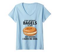 Femme Une journée sans Bagels, C'est comme Une Blague, Je n'en AI Aucune idée T-Shirt avec Col en V