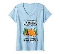 Femme Une journée sans Camping, C'est comme Une Blague, Je n'en AI Aucune idée T-Shirt avec Col en V