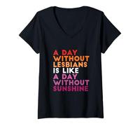 Femme Une journée sans Lesbiennes est comme Une journée sans Soleil T-Shirt avec Col en V