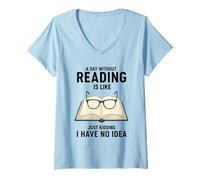 Femme Une journée sans Lire, C'est comme Une Blague, Je n'en AI Aucune idée T-Shirt avec Col en V