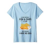 Femme Une journée sans Poisson et Frites, C'est comme plaisanter T-Shirt avec Col en V