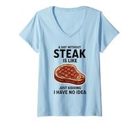 Femme Une journée sans Steak, C'est comme Une Blague, Je n'en AI Aucune idée T-Shirt avec Col en V