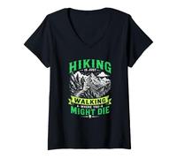 Femme Une randonnée Amusante, C'est Simplement Marcher là où Vous pourriez Mourir T-Shirt avec Col en V