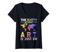 Femme Une Terre sans Art, C'est Juste eh - Planet Art - Earth Day T-Shirt avec Col en V