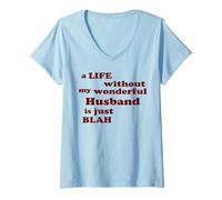 Femme Une Vie sans Mon Merveilleux Mari est blabla Amour T-Shirt avec Col en V