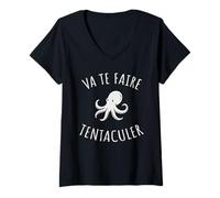 Femme Va Te Faire tentaculer Citation Humoristique Originale drôle T-Shirt avec Col en V