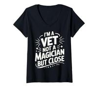 Femme Vétérinaire : Je suis vétérinaire, Pas Magicien, mais Proche T-Shirt avec Col en V