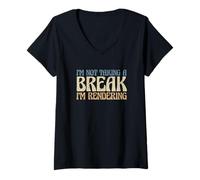 Femme Vidéo Editor Filmmaker I'm Not Take A Break I'm Rendering T-Shirt avec Col en V