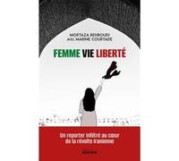 Femme, vie, liberté Marine Courtade (Auteur), Mortaza Behboudi (Auteur)
