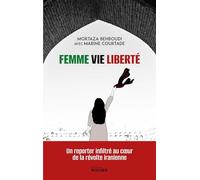Femme, vie, liberté: Un reporter infiltré au coeur de la révolte iranienne