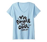 Femme Vis Simple Sois Cool Motivation Casual Lifestyle T-Shirt avec Col en V