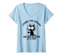 Femme Vivre le rêve une mauvaise décision à la fois un chat drôle T-Shirt avec Col en V