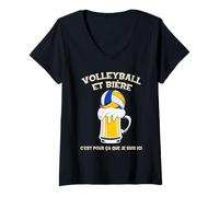 Femme Volleyball et bière c’est pour ça Que Je suis Ici Humour T-Shirt avec Col en V