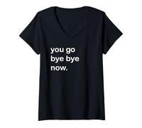 Femme Vous Allez au Revoir Maintenant T-Shirt avec Col en V