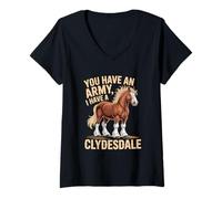 Femme Vous Avez Une armée, J'Ai Un Cavalier de Clydesdale T-Shirt avec Col en V