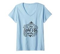 Femme Vous illuminez ma Vie Déclaration Positive, gentillesse, drôle T-Shirt avec Col en V