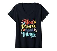Femme Vous méritez de Bonnes Choses Affirmation Positive T-Shirt avec Col en V