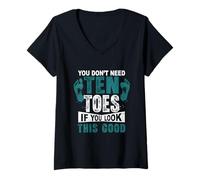Femme Vous n'avez Pas Besoin de dix Orteils si Vous Regardez ce Bon Orteil amputé T-Shirt avec Col en V