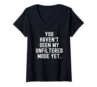 Femme Vous n'avez Pas vu Mon Mode Non filtré mais Audacieux T-Shirt avec Col en V