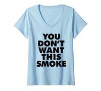 Femme Vous ne Voulez Pas Cette fumée T-Shirt avec Col en V