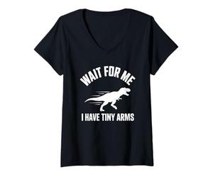 Femme Wait for Me I Have Tiny Arms T-Rex Gym Lifting Humour T-Shirt avec Col en V