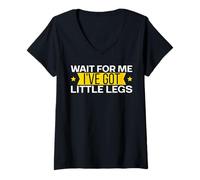 Femme Wait for Me I've got Little Legs Funny Short Legs T-Shirt avec Col en V