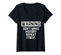 Femme Warning Don't Make History Repeat Itself Historian Job Major T-Shirt avec Col en V
