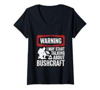 Femme Warning I May Start Talking About Bushcraft Camping Randonnée T-Shirt avec Col en V