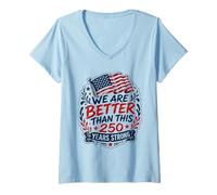 Femme We are Better Than This Drapeau américain 250e Anniversaire T-Shirt avec Col en V